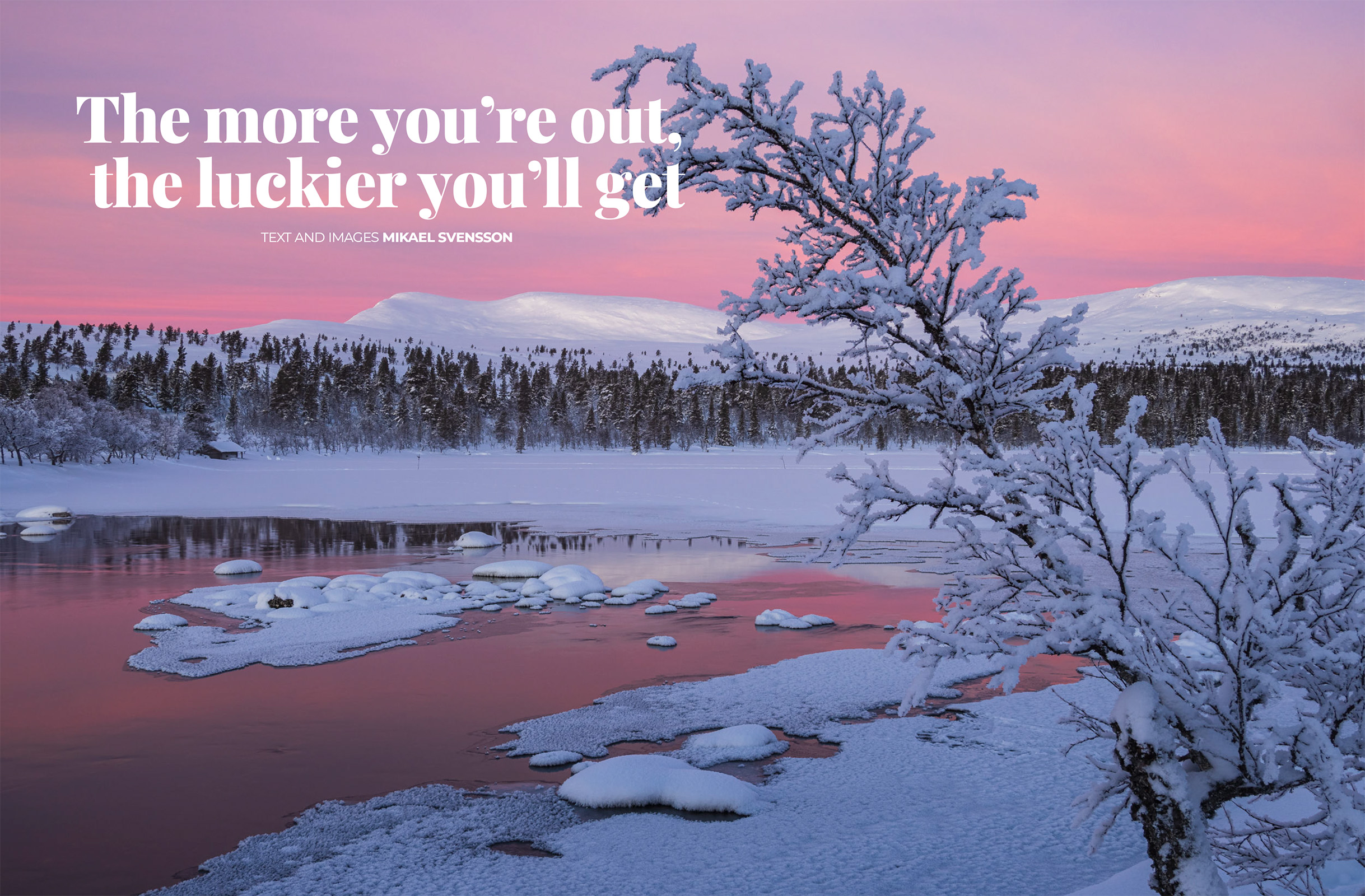 The more you're out, the luckier you'll get